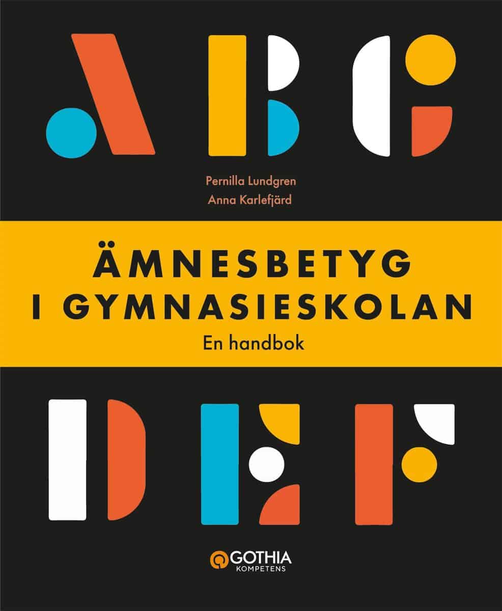 Karlefjärd, Anna ; Lundgren, Pernilla : Ämnesbetyg i gymnasieskolan