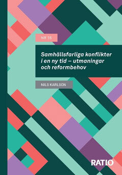 Karlson, Nils ; Karlson, Nils : Samhällsfarliga konflikter i en ny tid – utmaningar och reformbehov