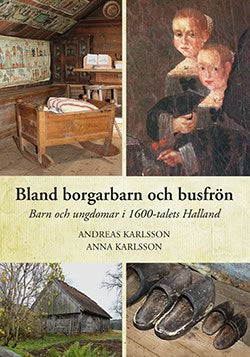 Karlsson, Andreas ; Karlsson, Anna : Bland borgarbarn och busfrön
