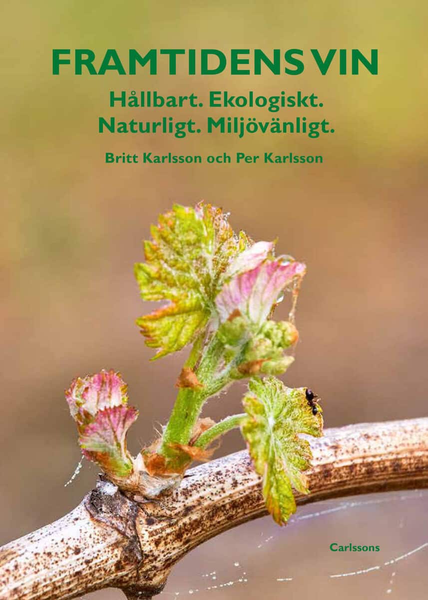 Karlsson, Britt ; Karlsson, Per : Framtidens vin : hållbart, ekologiskt, naturligt, miljövänligt