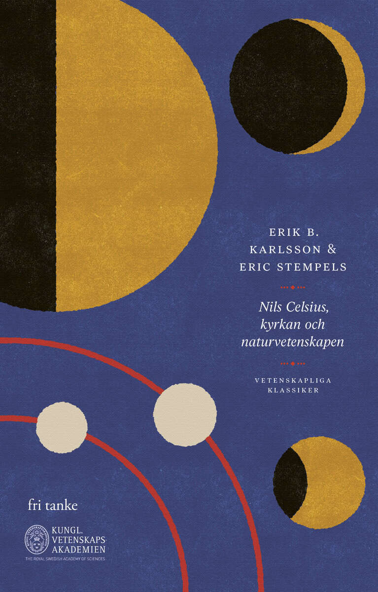 Karlsson, Erik B. ; Stempels, Eric : Nils Celsius, kyrkan och naturvetenskapen
