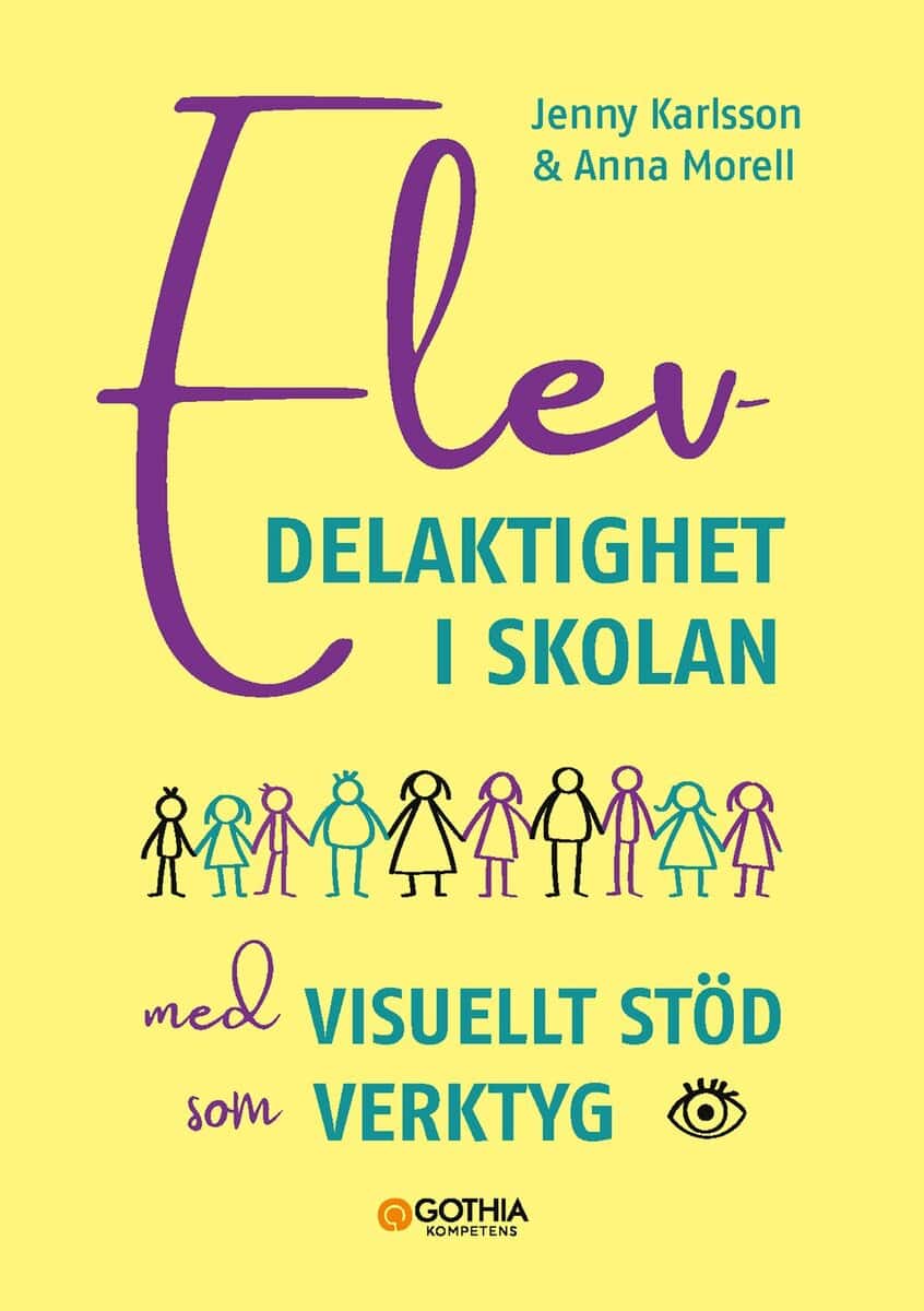 Karlsson, Jenny ; Morell, Anna : Elevdelaktighet i skolan : med visuellt stöd som verktyg