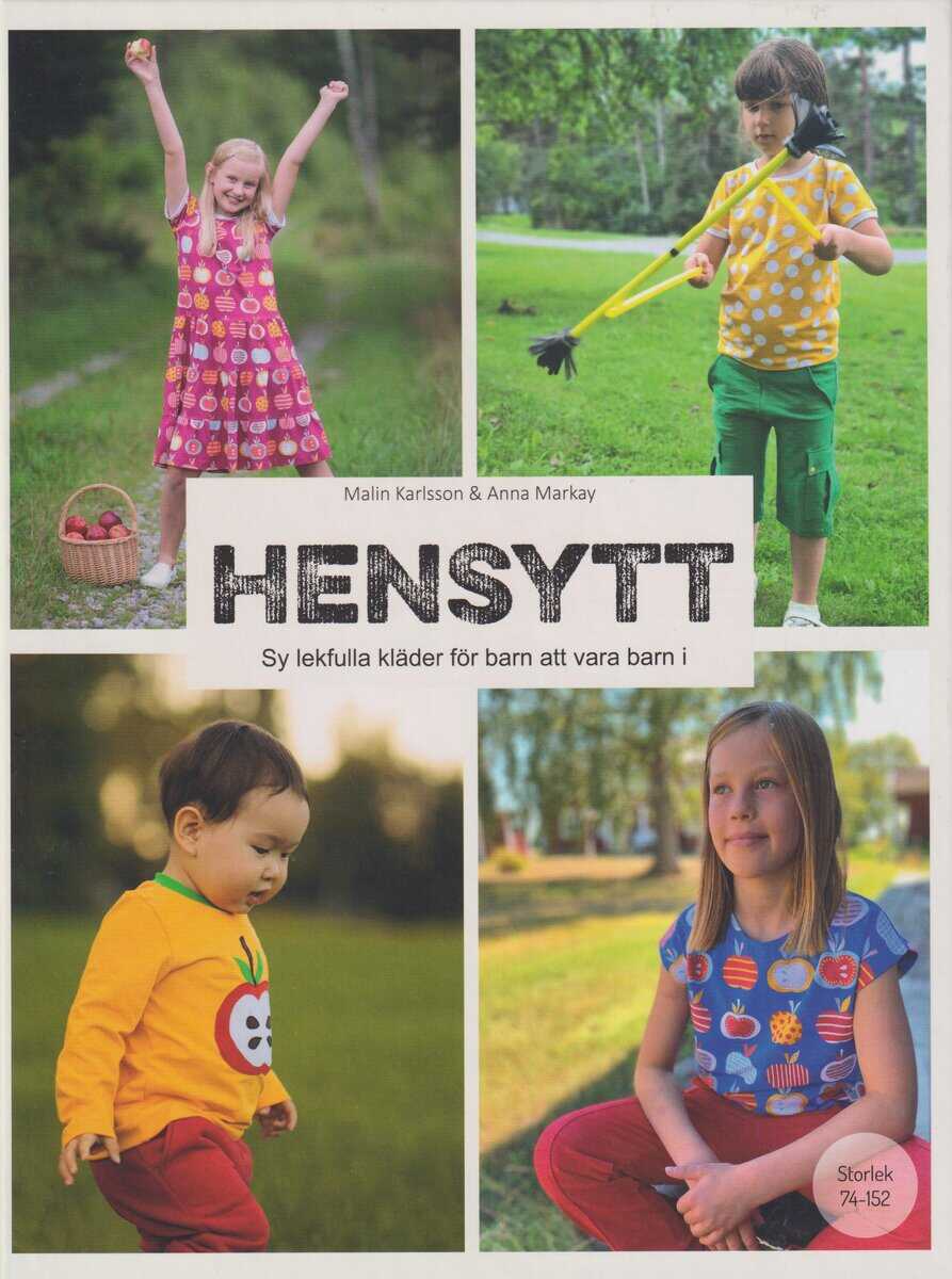 Karlsson, Malin ; Markay, Anna : Hensytt : sy lekfulla kläder för barn att vara barn i + mönsterark