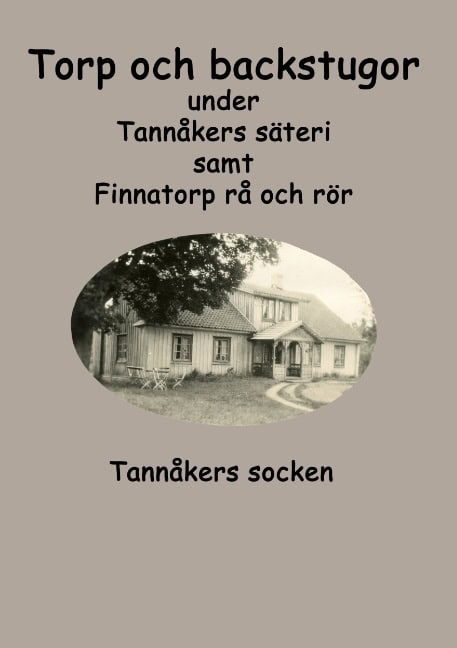 Karlsson, Sara ; Fredhage, Inga-Lill : Torp och backstugor under Tannåkers säteri