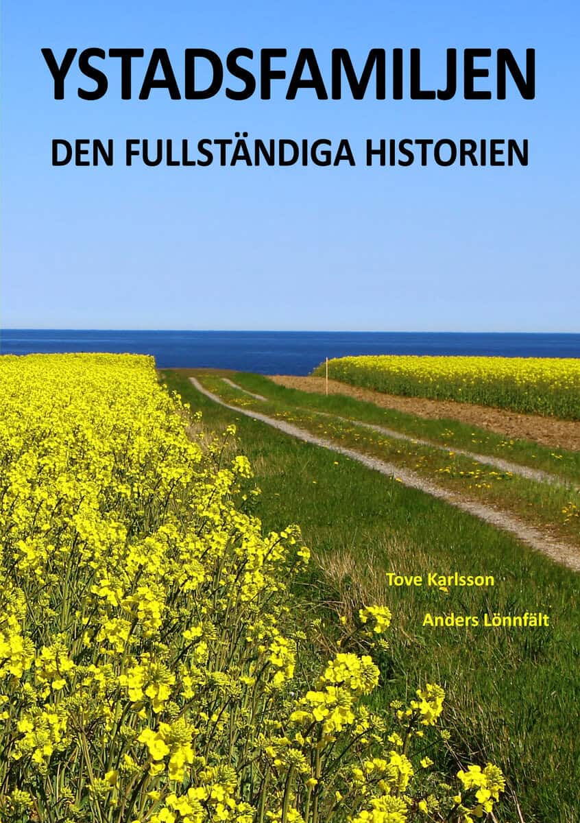 Karlsson, Tove ; Lönnfält, Anders : Ystadsfamiljen : den fullständiga historien