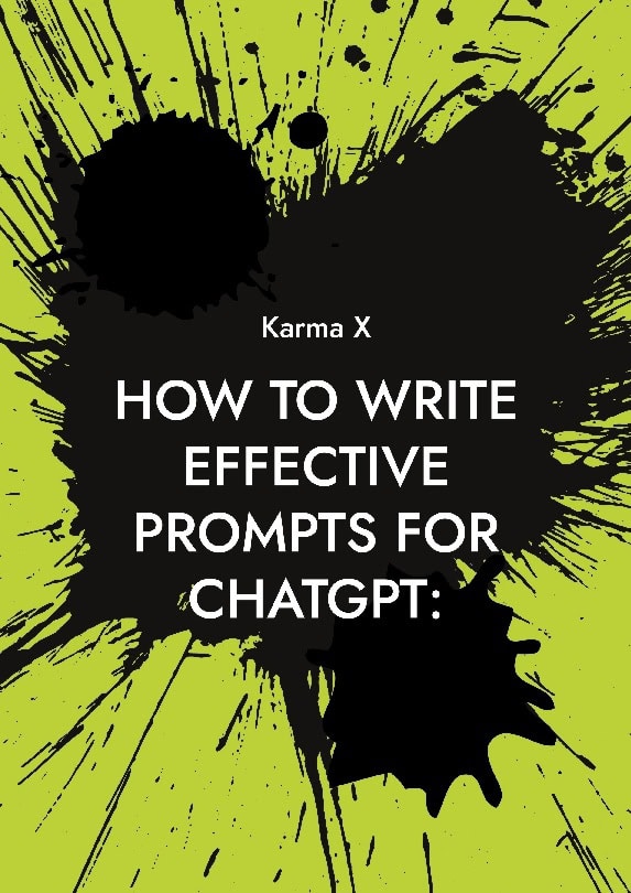Karma X : How to write effective prompts for ChatGPT