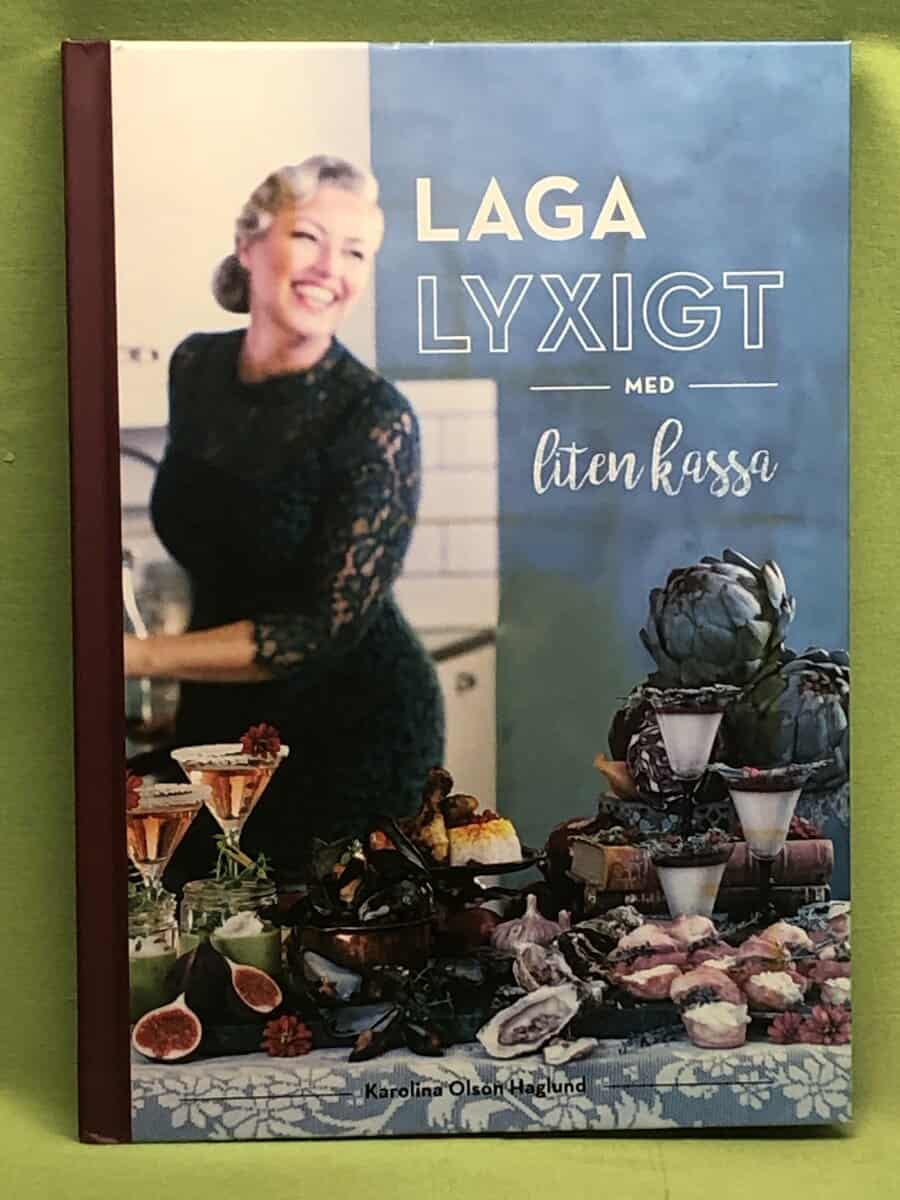 Karolina Olson Haglund : Laga lyxigt med liten kassa