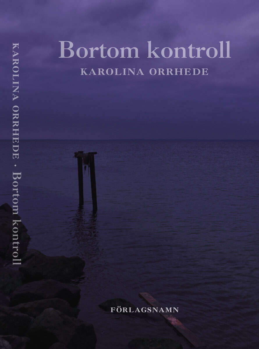 Karolina Orrhede : Bortom kontroll