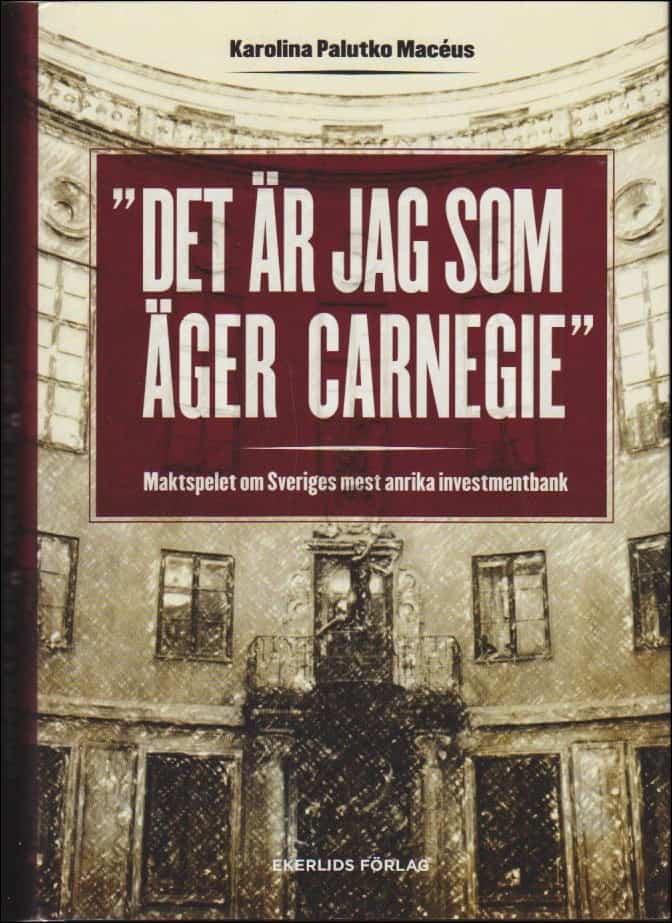 Karolina Palutko Macéus : 'Det är jag som äger Carnegie'