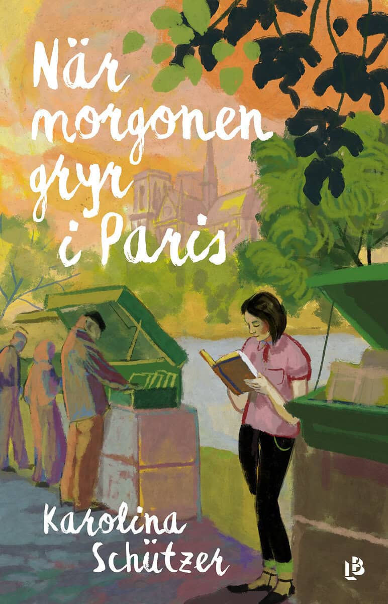 Karolina Schützer : När morgonen gryr i Paris