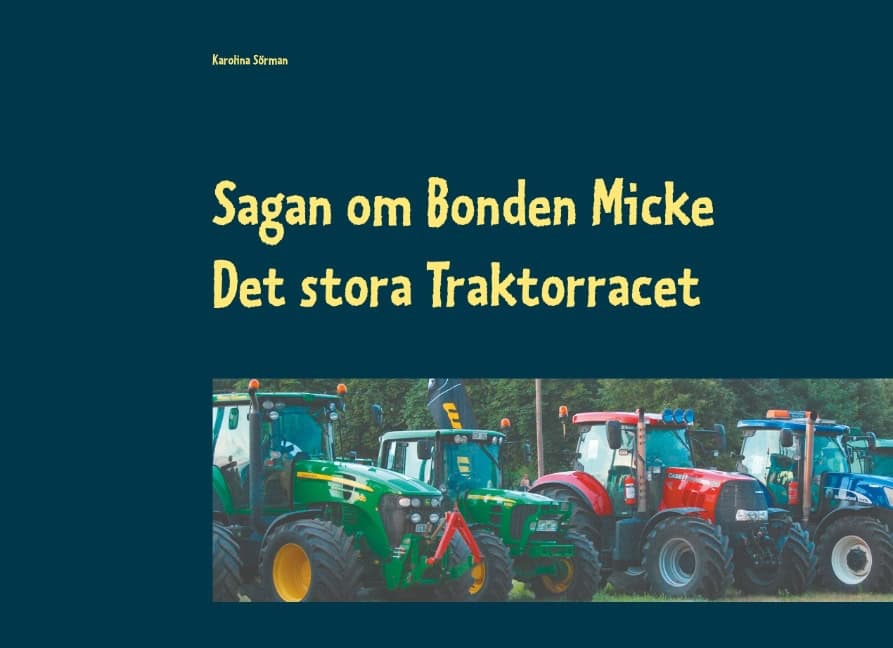Karolina Sörman : Sagan om Bonden Micke : Det stora Traktorracet