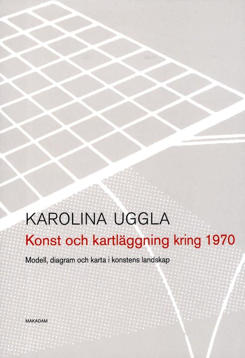Karolina Uggla : Konst och kartläggning kring 1970