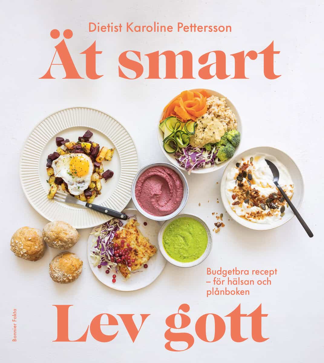 Karoline Pettersson : Ät smart, lev gott