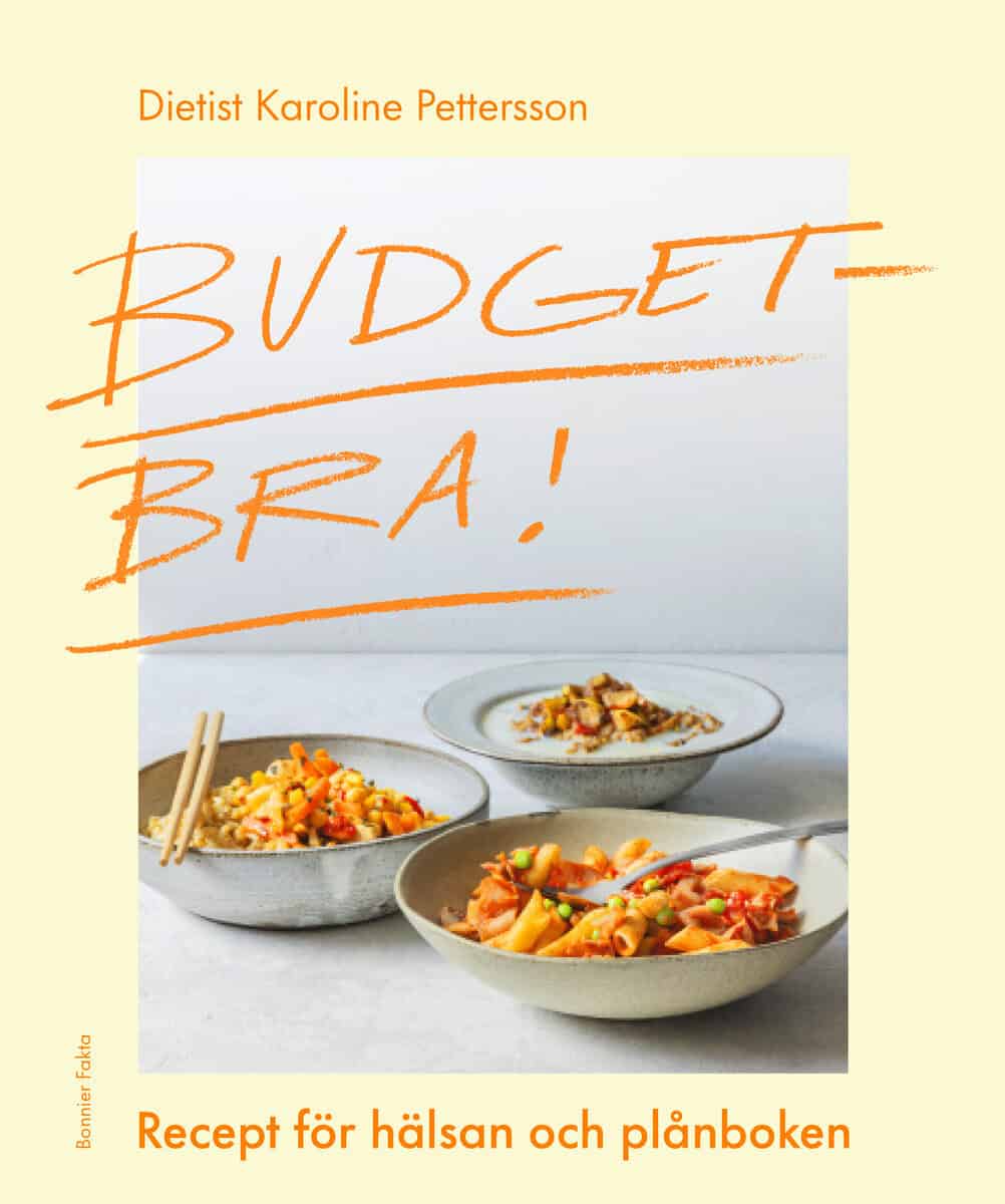 Karoline Pettersson : Budgetbra! : recept för hälsan och plånboken