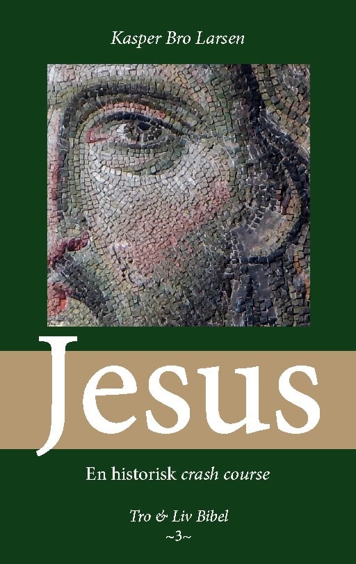 Kasper Bro Larsen : Jesus : en historisk crash course