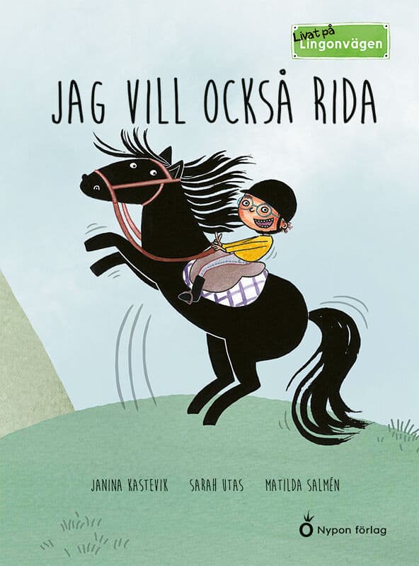 Kastevik, Janina ; Utas, Sarah : Jag vill också rida!