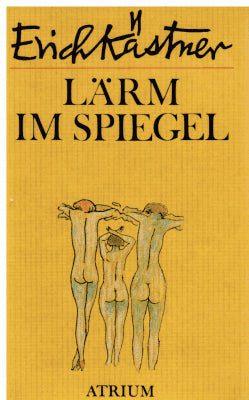 Kästner Erich : Lärm im spiegel. Zeichnungen von Rudolf Grossman