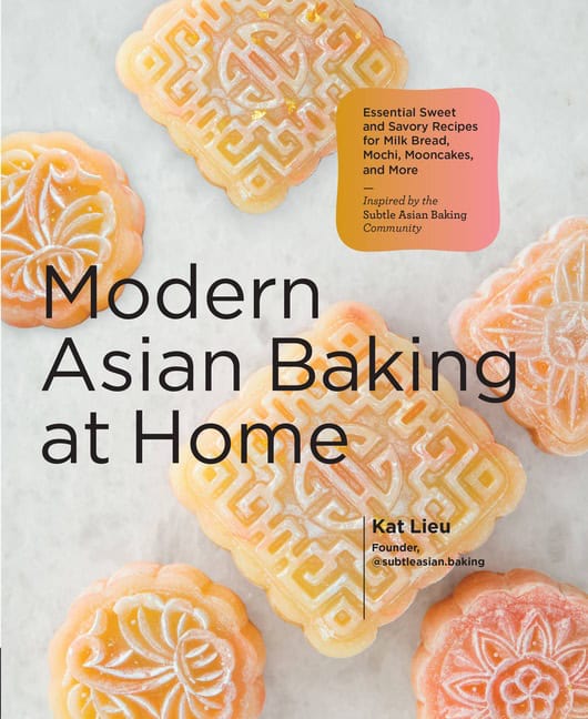 Kat Lieu : Modern Asian Baking at Home