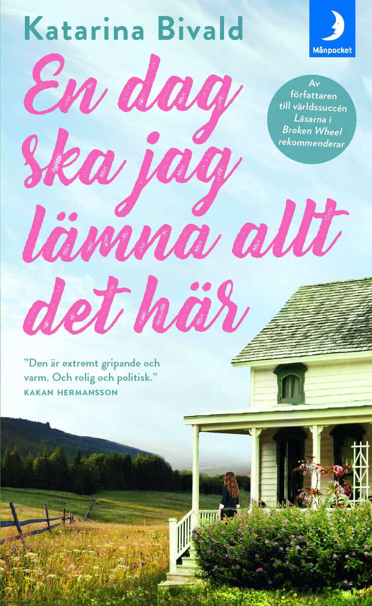 Katarina Bivald : En dag ska jag lämna allt det här