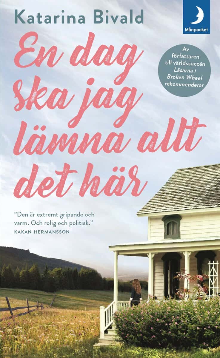 Katarina Bivald : En dag ska jag lämna allt det här