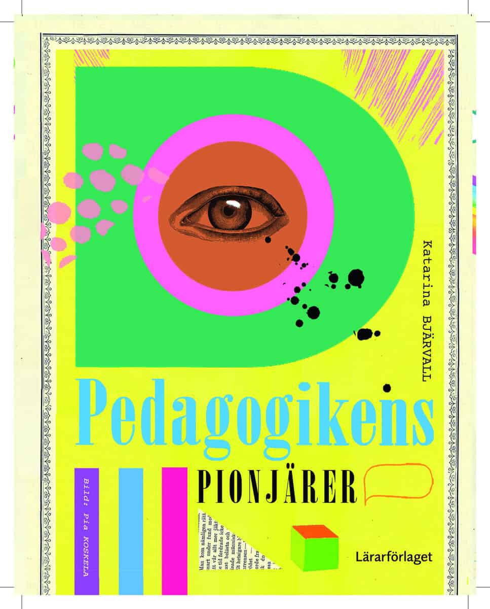 Katarina Bjärvall : Pedagogikens pionjärer