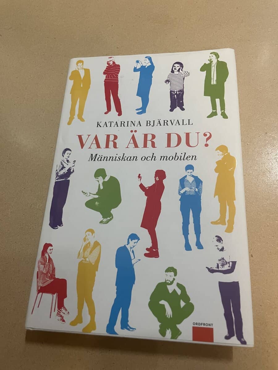 Katarina Bjärvall : Var är du? människan och mobilen