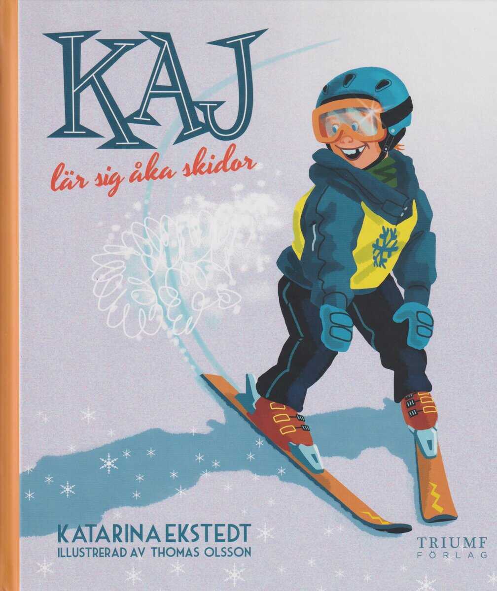Katarina Ekstedt : Kaj lär sig åka skidor