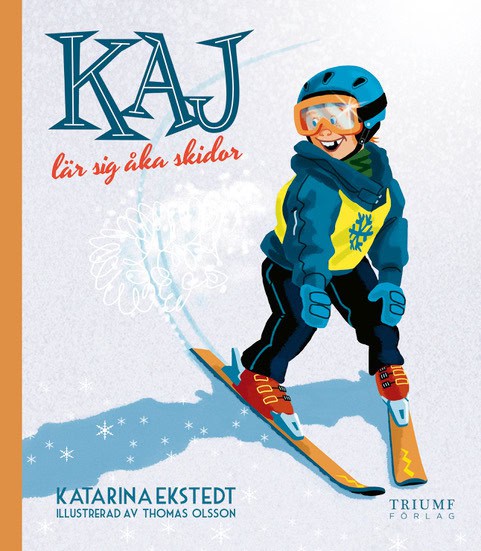 Katarina Ekstedt : Kaj lär sig åka skidor
