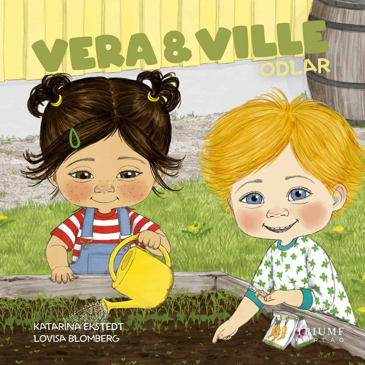 Katarina Ekstedt : Vera & Ville odlar