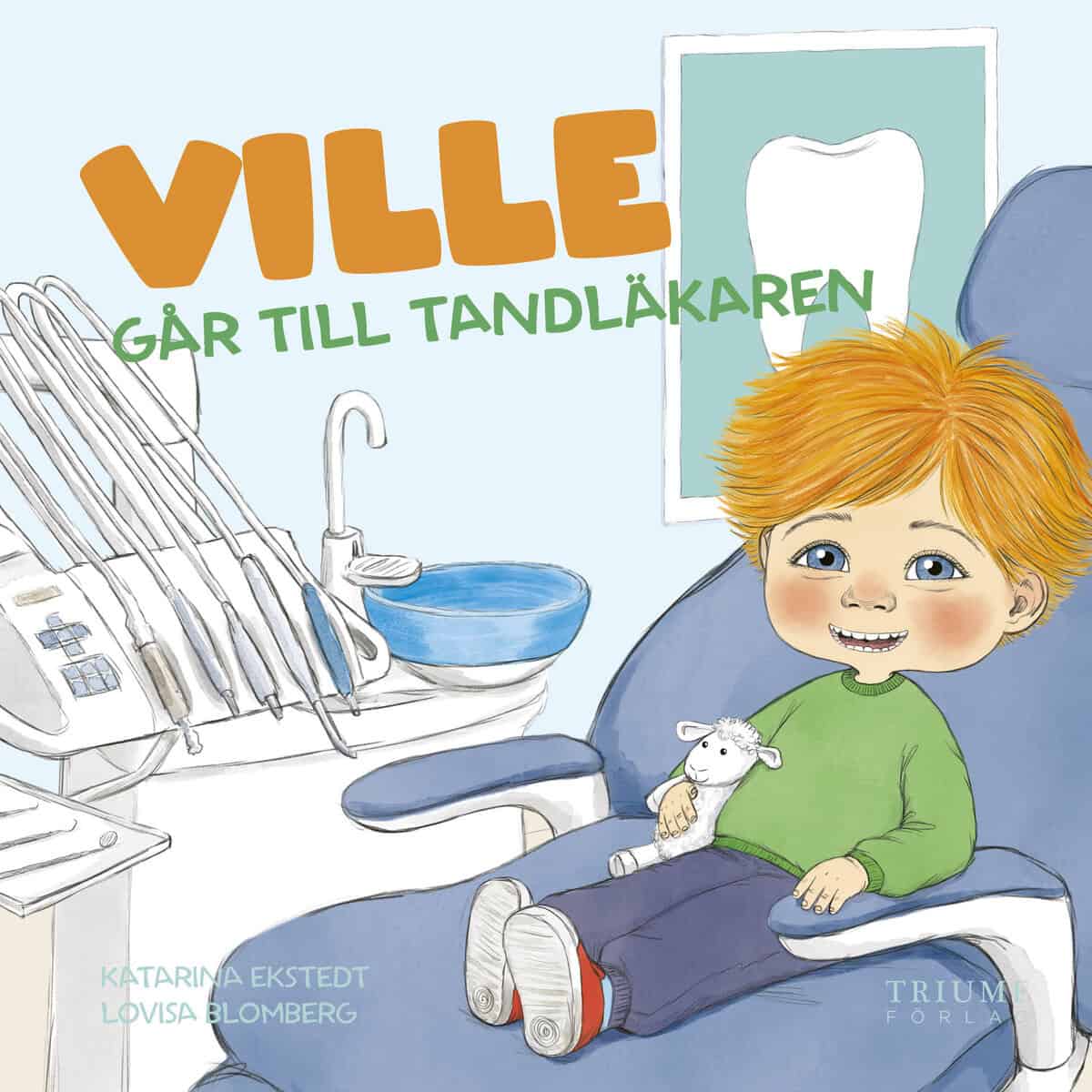 Katarina Ekstedt : Ville går till tandläkaren