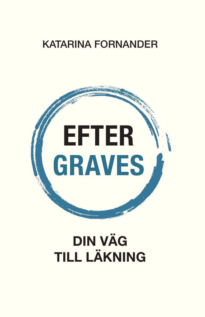 Katarina Fornander : Efter Graves : din väg till läkning