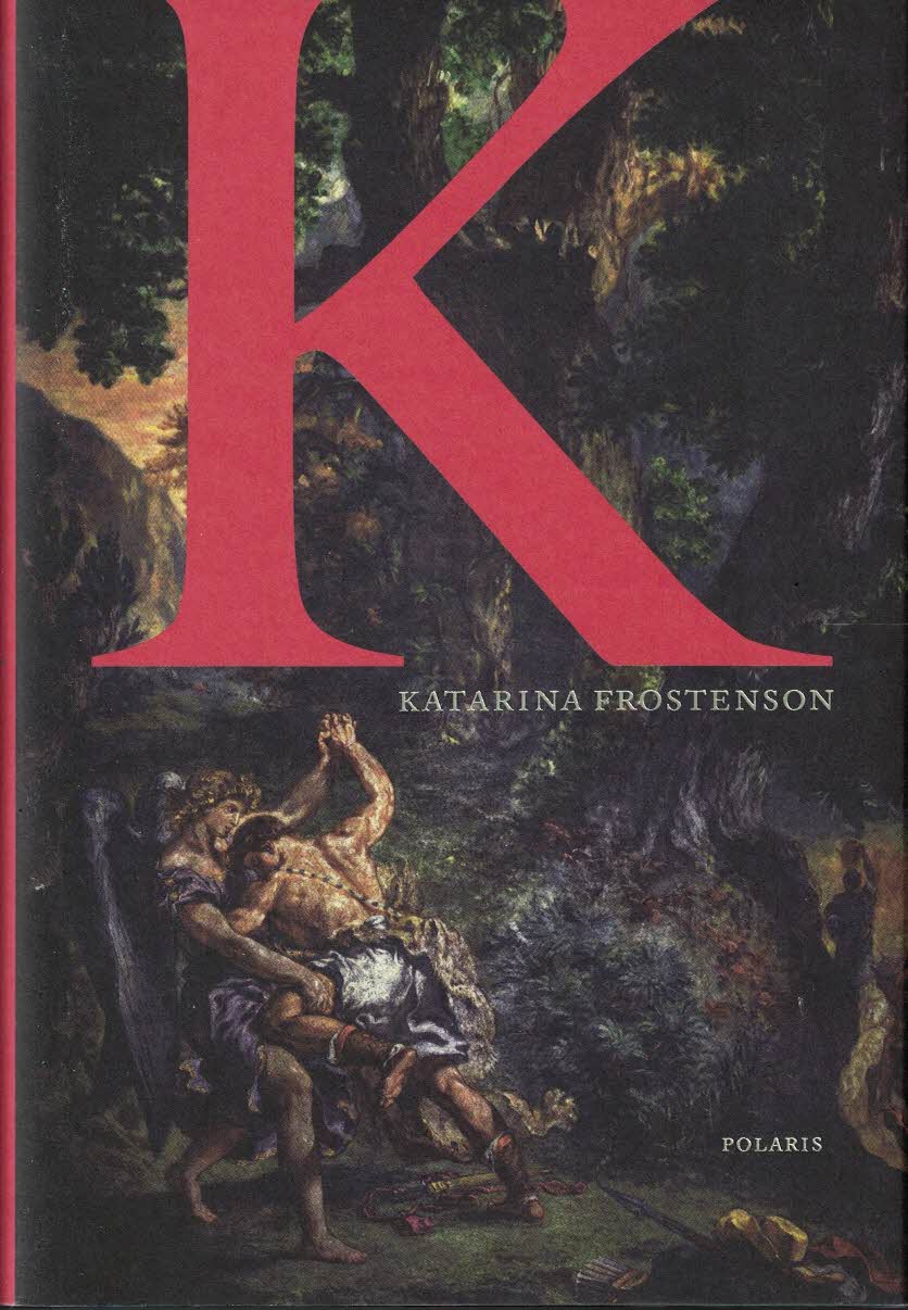 Katarina Frostenson : K