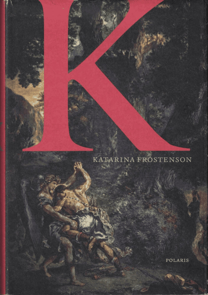 Katarina Frostenson : K