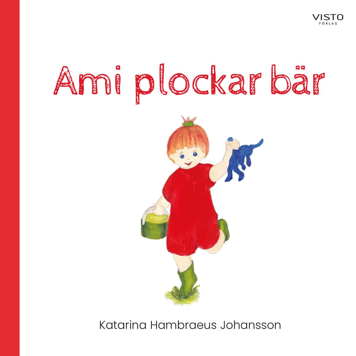 Katarina Hambraeus Johansson : Ami plockar bär