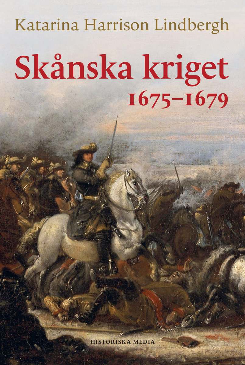 Katarina Harrison Lindbergh : Skånska kriget 1675-1679