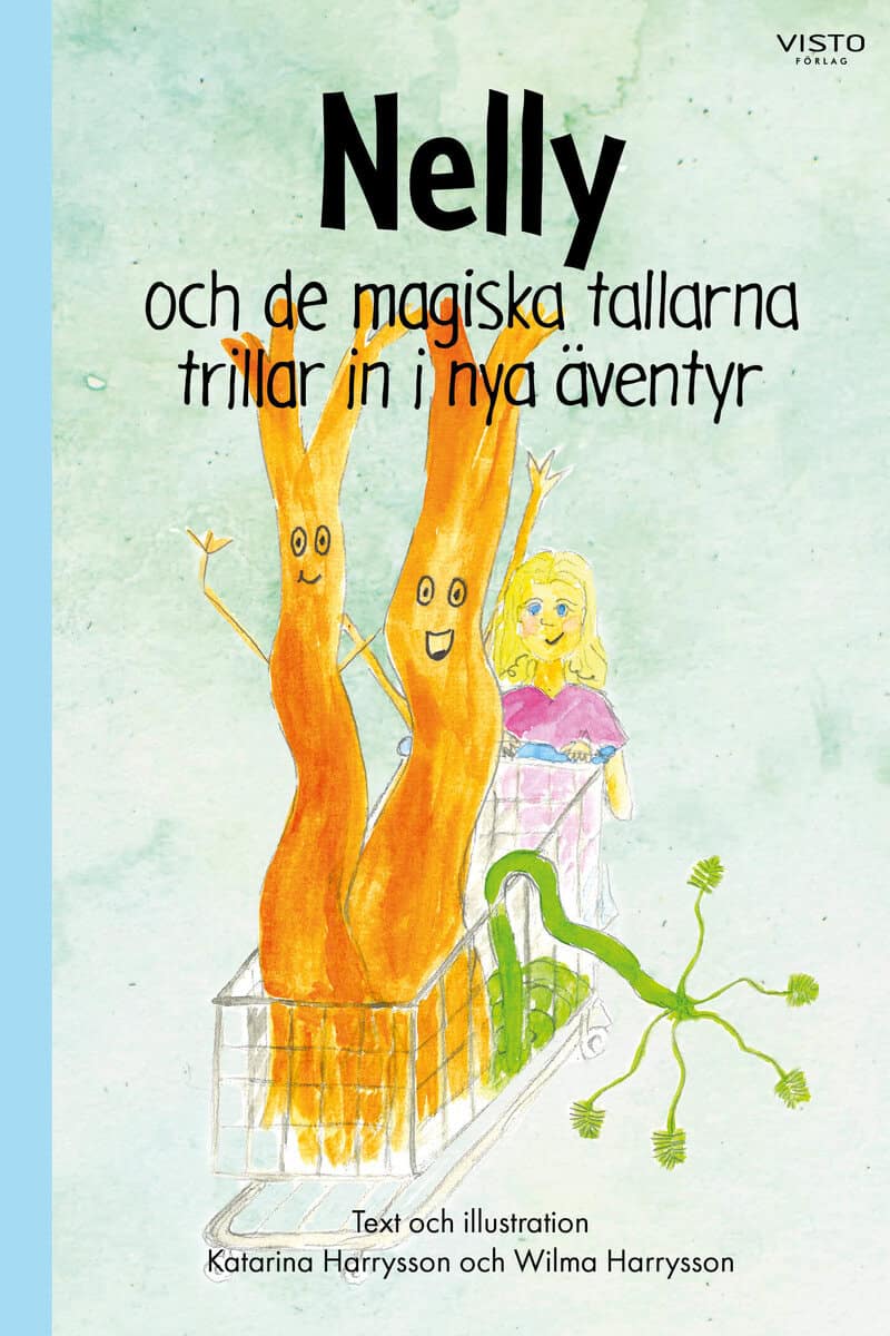 Katarina Harrysson : Nelly och de magiska tallarna trillar in i nya äventyr
