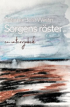 Katarina Holst Westin : Sorgens röster