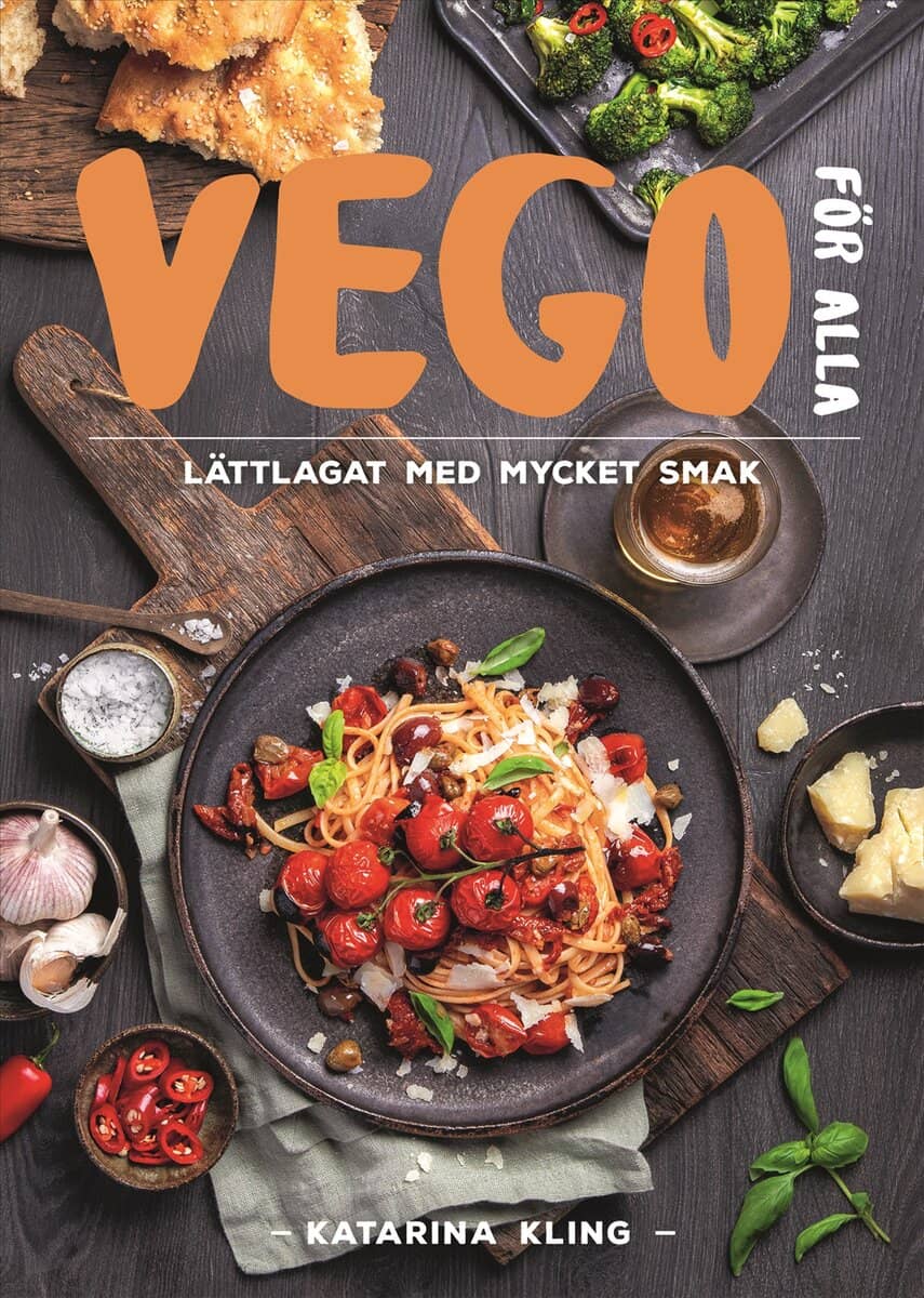 Katarina Kling : Vego för alla : lättlagat med mycket smak