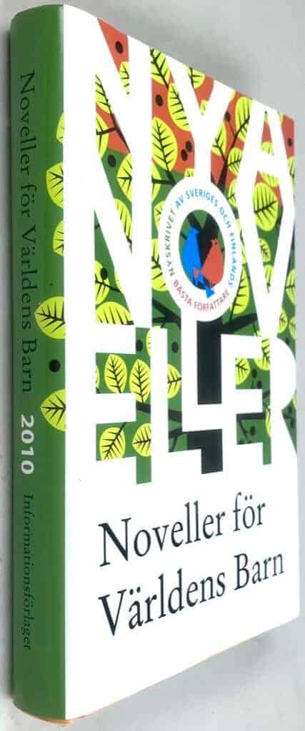 Katarina Mazetti ; Peter Mosskin ; Ulf Nilsson ; Linda Olsson ; Gunilla Linn Persson ; Petra Revenue ; Susanne Ringell ; Jan Sigurd ; Birgitta Stenberg ; Amanda Svensson ; Anne Swärd ; Philip Teir ; Johan Theorin ; Helene Tursten ; Kjell Westö : Noveller för Världens Barn 2010