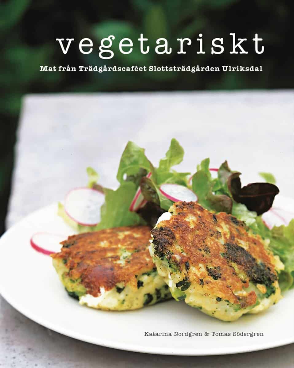 Katarina Nordgren : Vegetariskt : mat från Trädgårdscaféet Slottsträdgården Ulriksdal