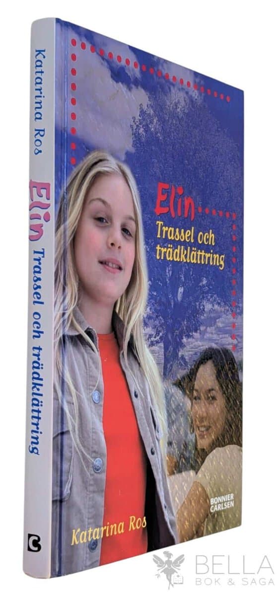 Katarina Ros : Elin - trassel och trädklättring