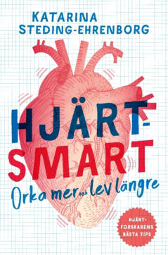 Katarina Steding-Ehrenborg : Hjärtsmart : orka mer och lev längre
