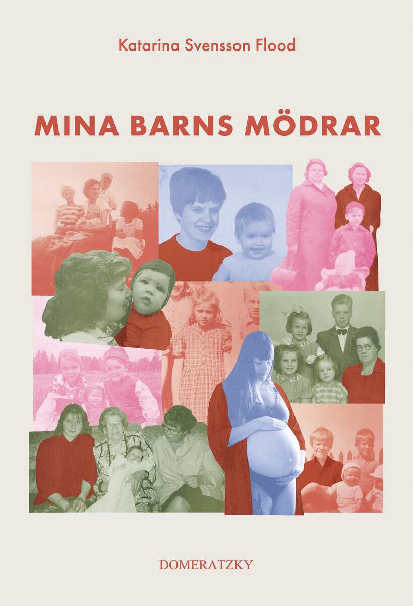Katarina Svensson Flood : Mina barns mödrar