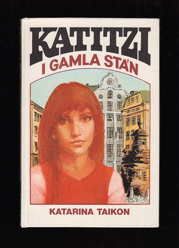 Katarina Taikon : Katitzi i Gamla sta'n