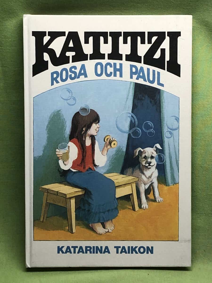Katarina Taikon : Katitzi, Rosa och Paul