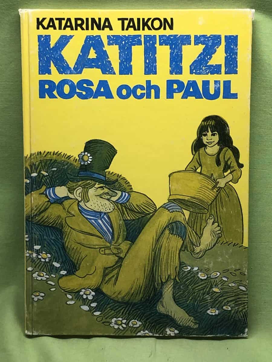 Katarina Taikon : Katitzi, Rosa och Paul