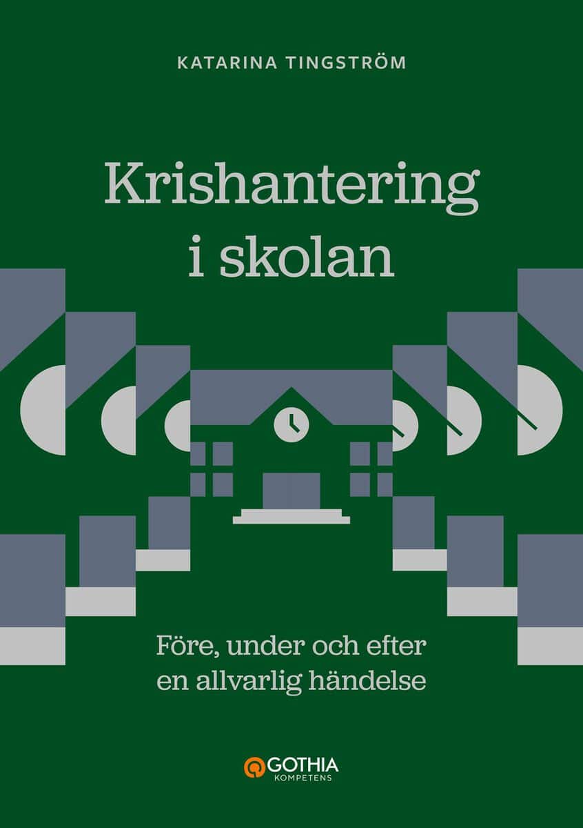 Katarina Tingström : Krishantering i skolan : före, under och efter en allvarlig händelse