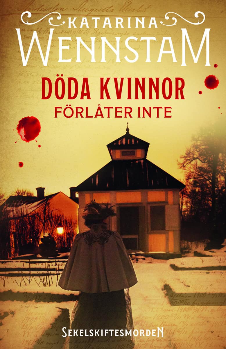 Katarina Wennstam : Döda kvinnor förlåter inte