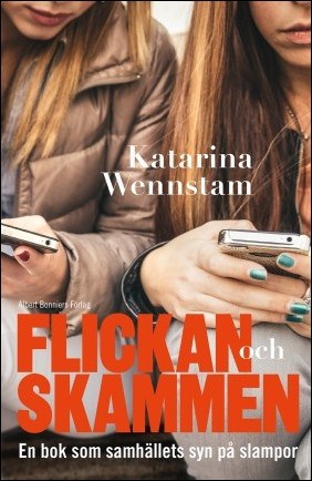 Katarina Wennstam : Flickan och skammen