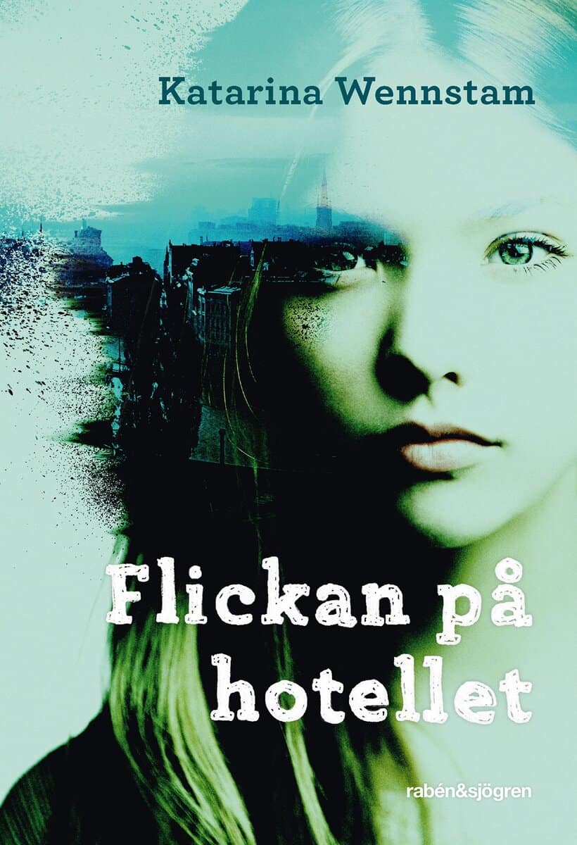 Katarina Wennstam : Flickan på hotellet